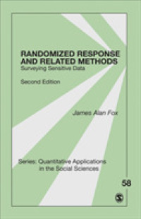 ランダム回答法と関連する機微データの調査法（第２版）<br>Randomized Response and Related Methods : Surveying Sensitive Data (Quantitative Applications in the Social Sciences) （2ND）