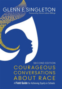 Courageous Conversations about Race : A Field Guide for Achieving Equity in Schools （2ND）