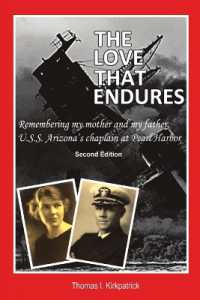The Love That Endures, Second Edition: Remembering My Mother and My Father, U.S.S. Arizona's Chaplain At Pearl Harbor