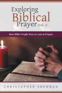 Exploring Biblical Prayer (Vol. 1): How Bible People Won or Lost at Prayer