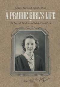 A Prairie Girl's Life : The Story of the Reverend Edna Lenora Perry