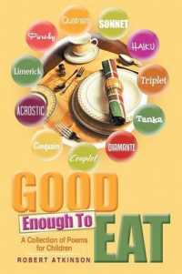 Good Enough To Eat: A Collection of Poems for Children