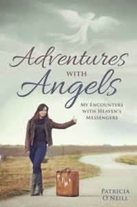 Adventures with Angels: My Encounters with Heaven's Messengers
