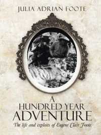 A Hundred Year Adventure: The life and exploits of Eugene Clair Foote