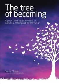 The Tree of Becoming: A Guide to the Seven Principles of Conscious Healing and Transformation