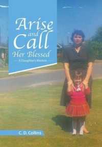 Arise and Call Her Blessed: A Daughter's Memoir