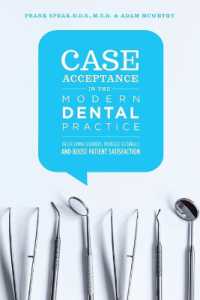 Case Acceptance in the Modern Dental Practice: Break Down Barriers, Increase Referrals and Boost Patient Satisfaction