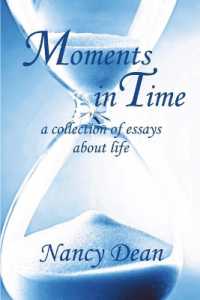 Moments in Time : A Collection of Essays about Life