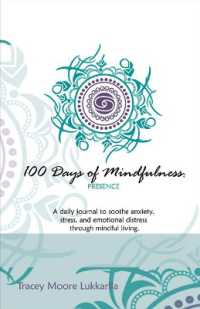 100 Days of Mindfulness - Presence : A Daily Journal to Soothe Emotional Distress through Mindful Living