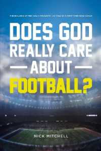Does God Really Care about Football? : The Building of Men and a Program - as Told by a First Time Head Coach