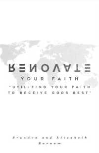 Renovate Your Faith : Utilizing Your Faith to Receive God's Best