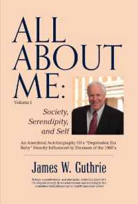 All about Me: Society, Serendipity, and Self : An Anecdotal Autobiography of a 'depression Era Baby' Heavily Influenced by Excesses of the 1960s
