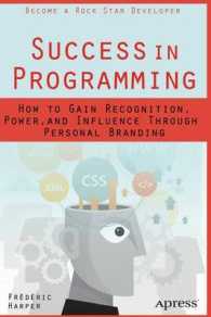 Success in Programming : How to Gain Recognition, Power, and Influence through Personal Branding （1st）