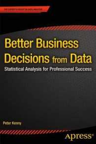 Better Business Decisions from Data : Statistical Analysis for Professional Success （1st）