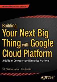 Building Your Next Big Thing with Google Cloud Platform : A Guide for Developers and Enterprise Architects （1st）