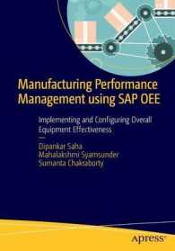 Manufacturing Performance Management using SAP OEE : Implementing and Configuring Overall Equipment Effectiveness （1st）