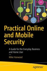 Practical Online and Mobile Security : A Guide for the Everyday Business and Home User