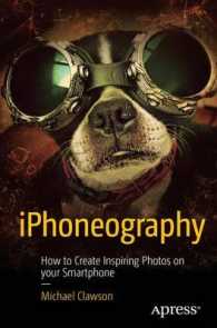 iPhoneography : How to Create Inspiring Photos with Your Smartphone （1st）
