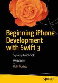 Beginning Iphone Development with Swift 3 : Exploring the iOS SDK （3TH）