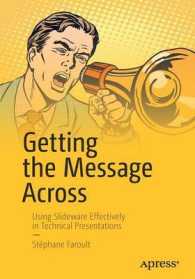 Getting the Message Across : Using Slideware Effectively in Technical Presentations （1st）