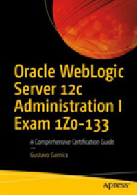 Oracle WebLogic Server 12c Administration I Exam 1Z0-133 : A Comprehensive Certification Guide （1st）