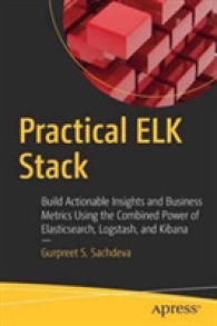 Practical Elk Stack : Build Actionable Insights and Business Metrics Using the Combined Power of Elasticsearch, Logstash, and Kibana