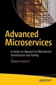 Advanced Microservices : A Hands-on Approach to Microservice Infrastructure and Tooling （1st）