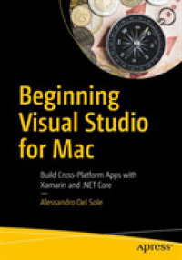 Beginning Visual Studio for Mac : Build Cross-Platform Apps with Xamarin and .NET Core （1st）