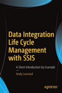 Data Integration Life Cycle Management with SSIS : A Short Introduction by Example （1st）
