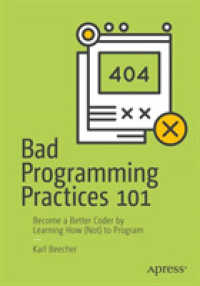 Bad Programming Practices 101 : Become a Better Coder by Learning How (Not) to Program （1st）