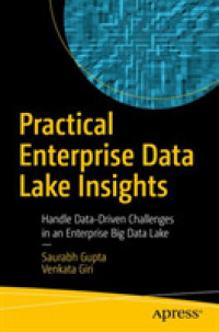 Practical Enterprise Data Lake Insights : Handle Data-Driven Challenges in an Enterprise Big Data Lake （1st）