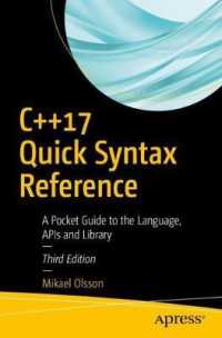 C++17 Quick Syntax Reference : A Pocket Guide to the Language, Apis and Library （3TH）