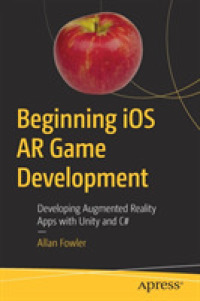 Beginning iOS AR Game Development : Developing Augmented Reality Apps with Unity and C# （1st）