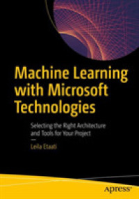 Machine Learning with Microsoft Technologies : Selecting the Right Architecture and Tools for Your Project （1st）
