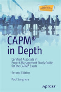 CAPM® in Depth : Certified Associate in Project Management Study Guide for the CAPM® Exam （2ND）