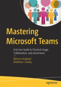 Mastering Microsoft Teams : End User Guide to Practical Usage, Collaboration, and Governance