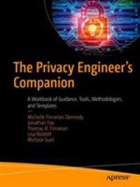 The Privacy Engineer's Companion : A Workbook of Guidance, Tools, Methodologies, and Templates （1st）
