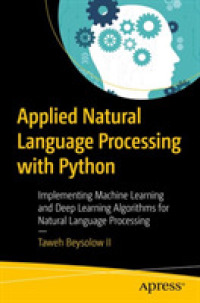 Applied Natural Language Processing with Python : Implementing Machine Learning and Deep Learning Algorithms for Natural Language Processing （1st）