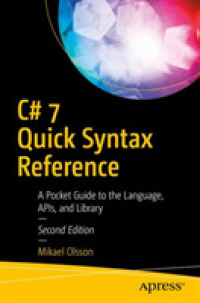 C# 7 Quick Syntax Reference : A Pocket Guide to the Language, Apis, and Library （2ND）