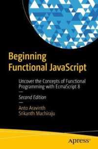 Beginning Functional JavaScript : Uncover the Concepts of Functional Programming with EcmaScript 8 （2ND）
