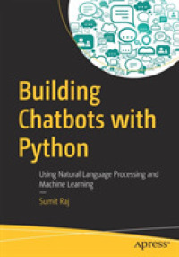 Building Chatbots with Python : Using Natural Language Processing and Machine Learning （1st）