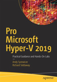 Pro Microsoft Hyper-V 2019 : Practical Guidance and Hands-On Labs （1st）
