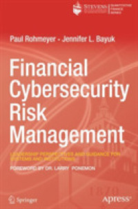 Financial Cybersecurity Risk Management : Leadership Perspectives and Guidance for Systems and Institutions （1st）