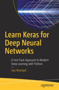 Learn Keras for Deep Neural Networks : A Fast-Track Approach to Modern Deep Learning with Python （1st）