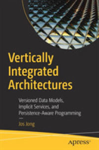 Vertically Integrated Architectures : Versioned Data Models, Implicit Services, and Persistence-Aware Programming （1st）