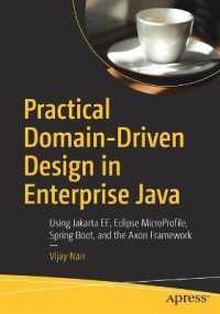 Practical Domain-Driven Design in Enterprise Java : Using Jakarta EE, Eclipse MicroProfile, Spring Boot, and the Axon Framework （1st）