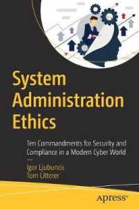 System Administration Ethics : Ten Commandments for Security and Compliance in a Modern Cyber World （1st）