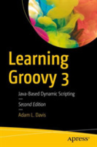 Learning Groovy 3 : Java-Based Dynamic Scripting （2ND）