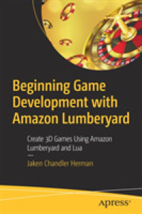 Beginning Game Development with Amazon Lumberyard : Create 3D Games Using Amazon Lumberyard and Lua （1st）