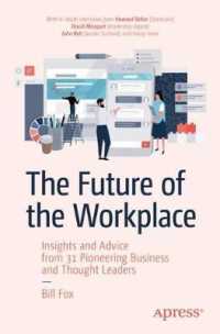 The Future of the Workplace : Insights and Advice from 31 Pioneering Business and Thought Leaders （1st）